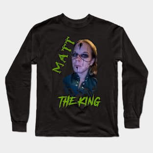 MATT the king Long Sleeve T-Shirt